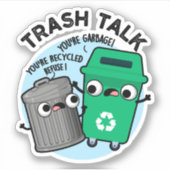 Trash Talk Funny Garbage Bin Pun Sticker (Voorkant)