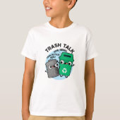 Trash Talk Funny Garbage Bin Pun T-shirt (Voorkant)