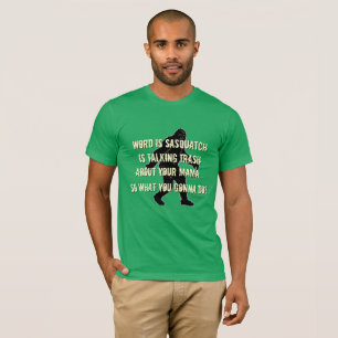 Trash Talking Sasquatch Grappig Bigfoot T-shirt