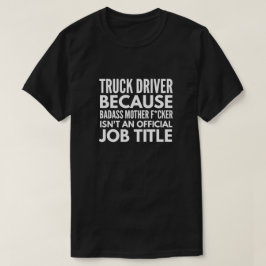 Trauck driver job t-shirt