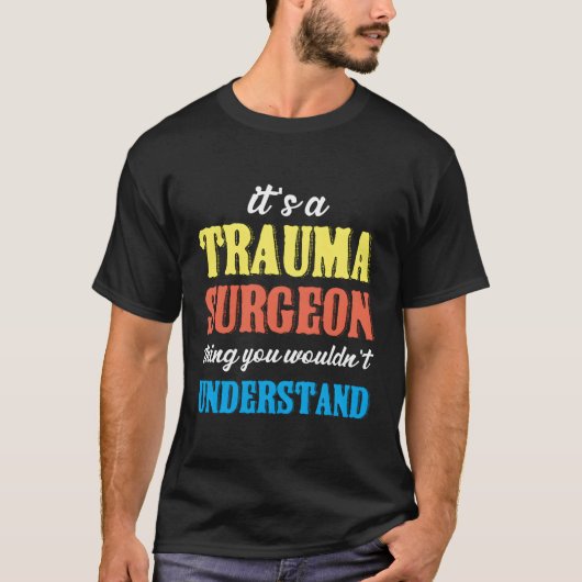 Trauma Chirurg Thing Spoedeisende hulp Traumatolog T-shirt (Voorkant)
