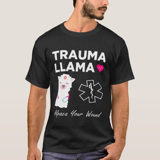TRAUMA LLAMA Alpaca Your Wound I Funny Neurse Para T-shirt (Voorkant)