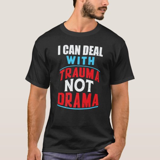 Trauma Not Drama  Nursing Grad Healthcare Worker R T-shirt (Voorkant)