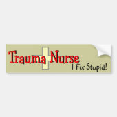 Trauma Nurse Bumpersticker "I Fix Stupid" (Voorkant)