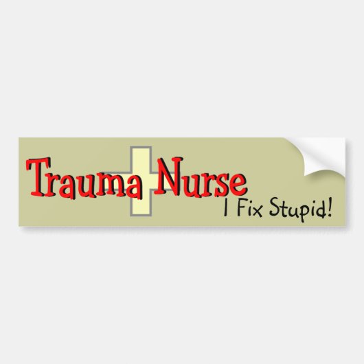 Trauma Nurse Bumpersticker "I Fix Stupid" (Voorkant)