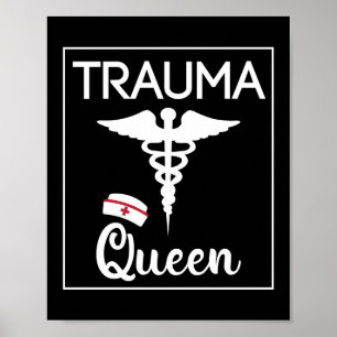 Trauma Nurse Trauma Queen Poster