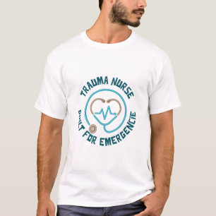 Trauma Verpleegster Gebouwd voor Noodsituaties T-S T-shirt