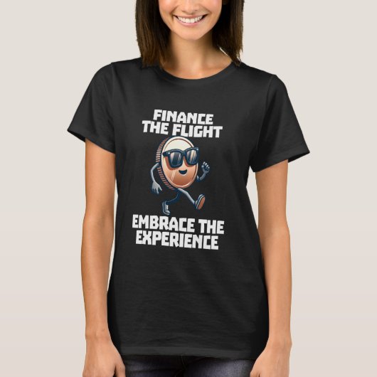 Travel Hack Finance De vlucht omarmen de ervaring T-shirt (Voorkant)