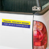 Travel Hockey Moms are Built Different Bumpersticker (Op Truck)