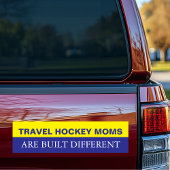 Travel Hockey Moms are Built Different Bumpersticker