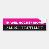 Travel Hockey Moms zijn anders gebouwd Bumpersticker (Voorkant)