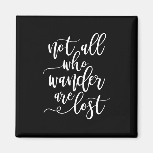 Travel Quote Niet iedereen die dwaalt zijn verlore Magneet (Voorkant)