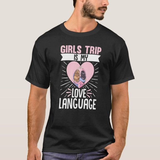 Traveler Vacking Girls Trip is mijn liefde La T-shirt (Voorkant)