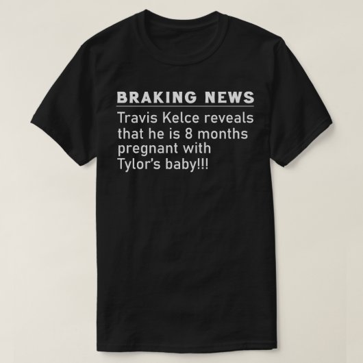 Travis Kelce is zwanger T-shirt (Design voorkant)