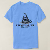 Tread Harder Daddy II T-shirt (Design voorkant)