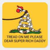 'Tread on me please lieve super rijke papa' Vierkante Sticker (Voorkant)