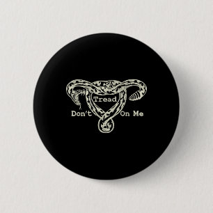 Tread On Me Uterus Snake Pro Roe Feminist Ronde Button 5,7 Cm