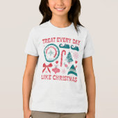Treat Every Day Like Christmas Tri-Blend Shirt (Voorkant)