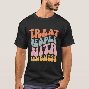 Treat People With Kindness, Retro Groovy Cool TPWK T-shirt