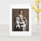 treat yo self - klassieke kunst meme verjaardagska kaart (Gele Bloem)