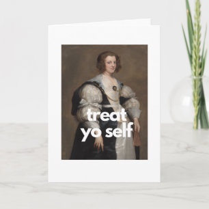 treat yo self - klassieke kunst meme verjaardagska kaart