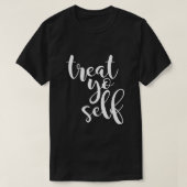 Treat Yo Self T-shirt (Design voorkant)