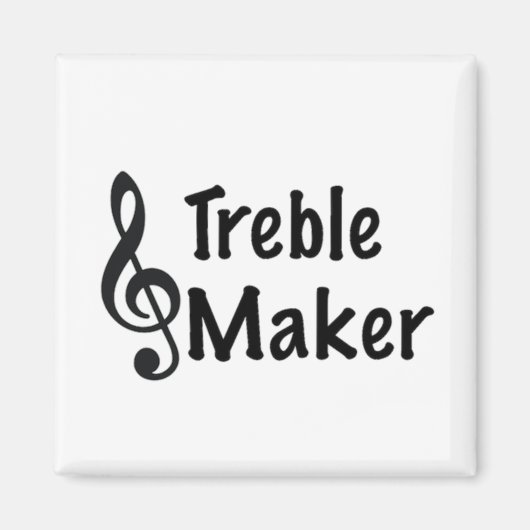 Treble Maker Music Humor Treble Clef Magneet (Voorkant)