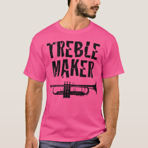 Treble Maker Trompet Shirt voor Trompeter