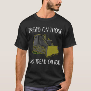 trede op degenen die je treiteren t-shirt