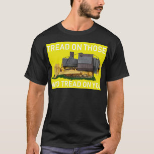 trede op degenen die je treiteren t-shirt
