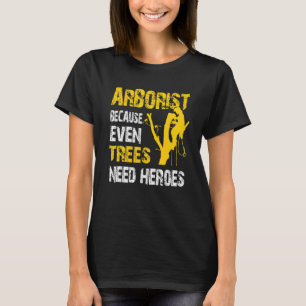 Tree Logger houthakker boomkwekers hebben helden n T-shirt