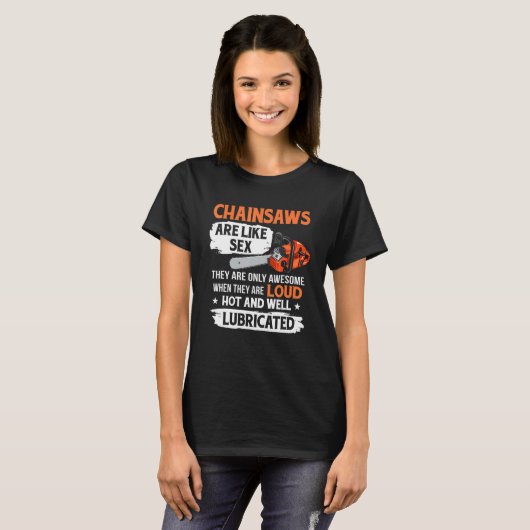Tree Logger Lumberjack Arborist Chainsaws Are Awes T-shirt (Voorkant volledig)