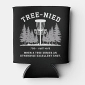 Tree Nied Disc Golf Funny Stupid Tree-nied Blikjeskoeler (Voorkant)