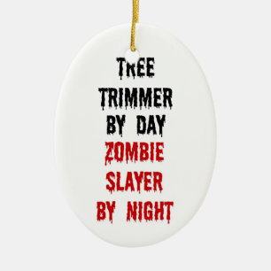 Tree Trimmer Zombie Slayer Keramisch Ornament