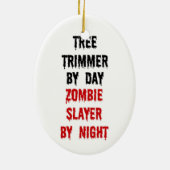 Tree Trimmer Zombie Slayer Keramisch Ornament (Achterkant)