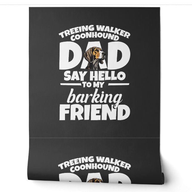 Treeing Walker Coonhound Dad Dad Say Hello Behang (Afrollen)