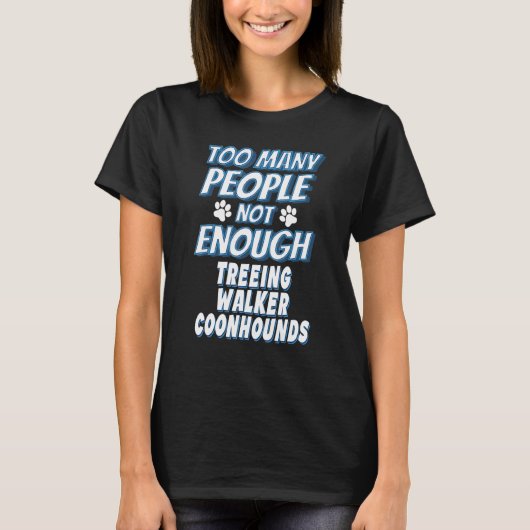 Treeing Walker Coonhound Ras Hond Antisociaal T-shirt (Voorkant)