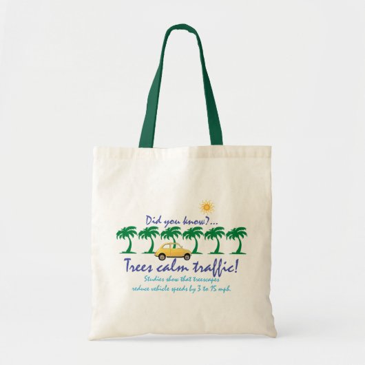 Trees calm traffic! tote bag (Voorkant)