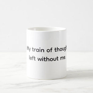 Trein van Gedachten weg, Grappige Sarcastische Quo Koffiemok