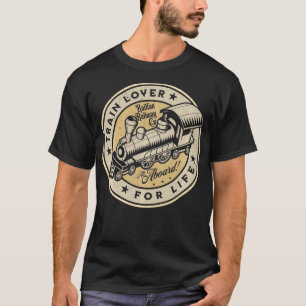 Treinliefhebber voor het leven Locomotief Railroad T-shirt