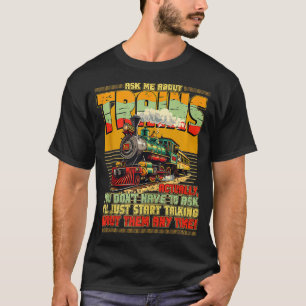 Treinliefhebbers vragen me naar treinen Locomotief T-shirt