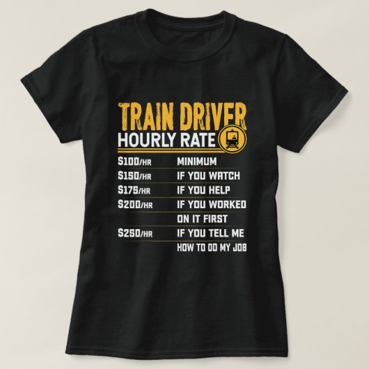 Treinmachinist Uurtarief Grappige Spoorweglocomoti T-shirt (Design voorkant)