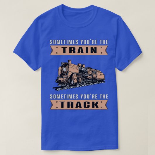 Treintreinen Locomotief Funny Cool Gezegde T-shirt (Design voorkant)