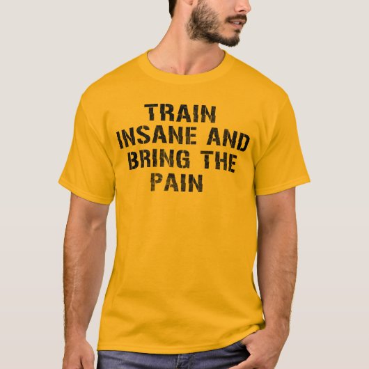 Treinwaanzin en pijn t-shirt (Voorkant)