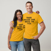 Treinwaanzin en pijn t-shirt (Unisex)