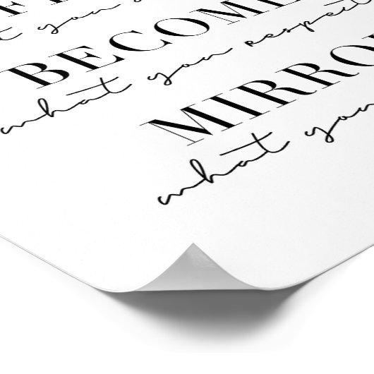 Trek aan wat je verwacht, reflecteer wat je wilt, poster (Hoek)