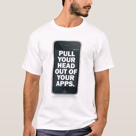 Trek je hoofd uit je apps. t-shirt (Voorkant)