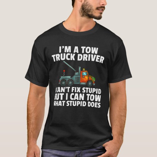Trekvrachtwagenchauffeur Gift Funny Tow Operator T T-shirt (Voorkant)
