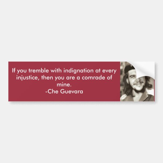 Tremble with Indignation Che Quote Bumpersticker (Voorkant)