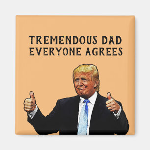 TREMENDOUS DAD DONALD TRUMP MAGNET